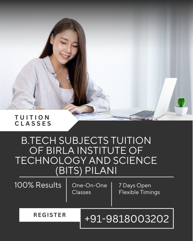 B.Tech Subjects Tuition Of Birla Institute of Technology and Science (BITS) Pilani